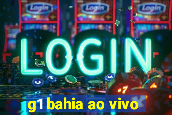 g1 bahia ao vivo